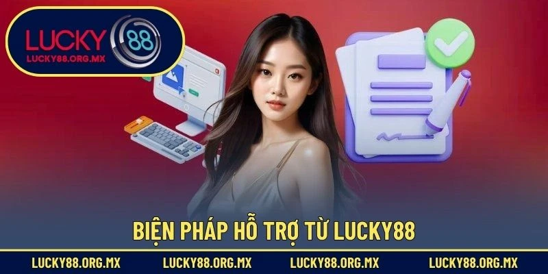 Chơi Có Trách Nhiệm Biện pháp hỗ trợ từ Lucky88