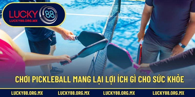 Luật Chơi Pickleball – Bộ Môn Thể Thao Đang Gây Sốt Toàn Cầu Chơi Pickleball mang lại lợi ích gì cho sức khỏe