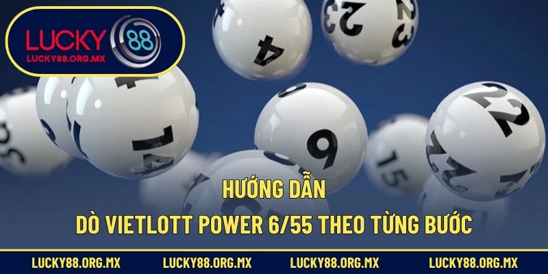 Hướng dẫn dò Vietlott Power 6/55 theo từng bước