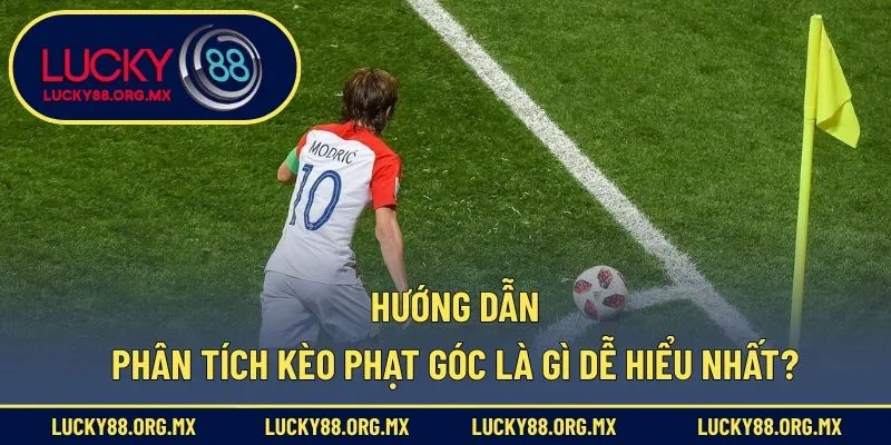 Kèo Phạt Góc Là Gì - Hướng Dẫn Tân Thủ Đọc Kèo Dễ Hiểu Nhất Hướng dẫn phân tích kèo phạt góc là gì dễ hiểu nhất?