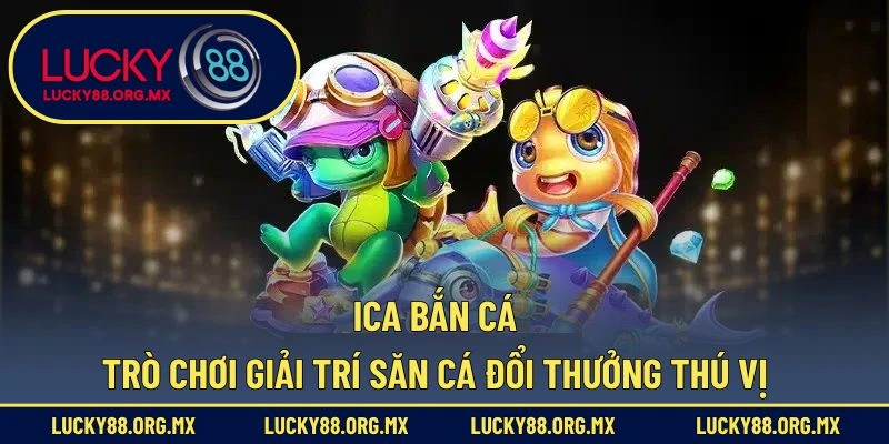Ica bắn cá