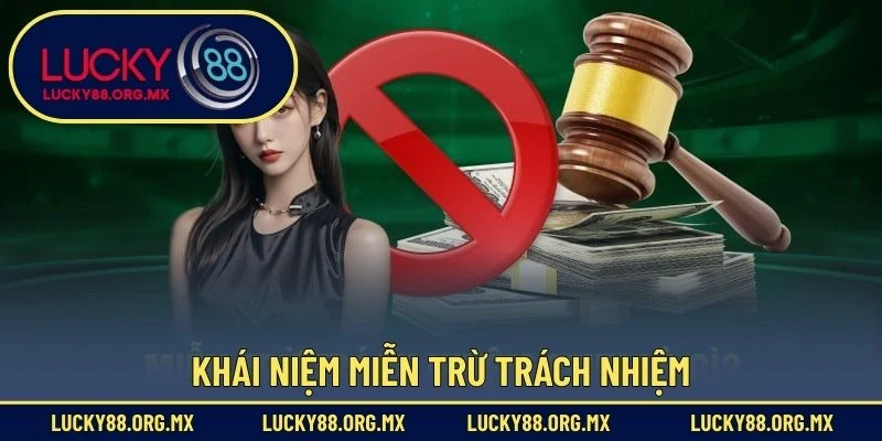 Khái niệm miễn trừ trách nhiệm 