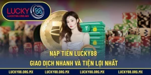 Nạp Tiền Lucky88